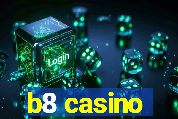 b8 casino